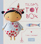 Tilda's Toybox : Sewing Patterns for Soft Toys and More from the Magical World of Tilda